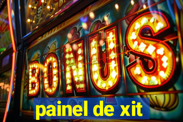 painel de xit